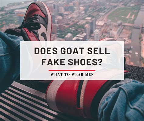 are shoes on goat fake|how does goat authenticate shoes.